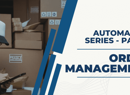 Automation Series – Part 2 | How to Automate Order Management