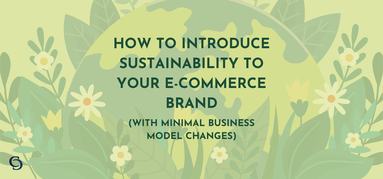 How to introduce sustainability to your ecommerce brand with minimal business model changes