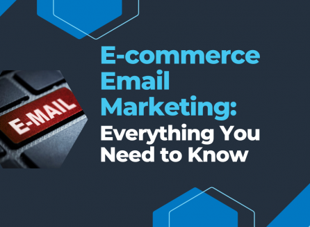 E-commerce Email Marketing: Everything You Need to Know